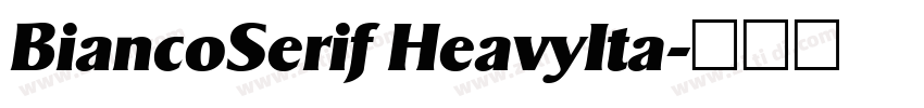 BiancoSerif HeavyIta字体转换
